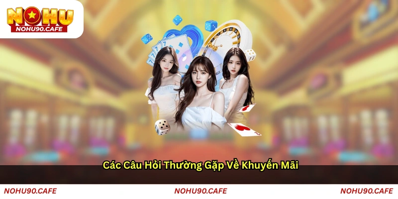 Các Câu Hỏi Thường Gặp Về Khuyến Mãi