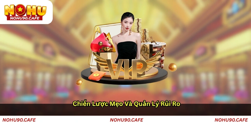 Chiến lược, mẹo và quản lý rủi ro