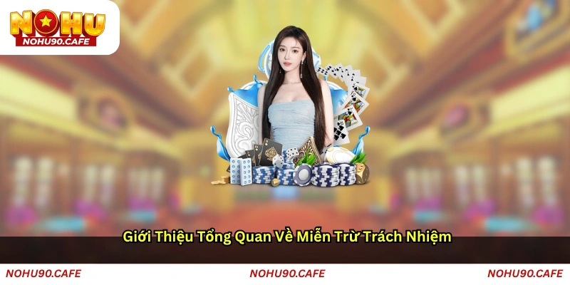 Giới thiệu tổng quan về miễn trừ trách nhiệm