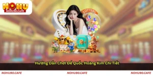 Hướng Dẫn Chơi Đế Quốc Hoàng Kim Chi Tiết